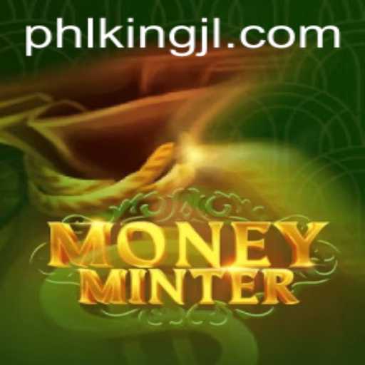 Explore the Exciting World of MoneyMinter: Unveiling the Popular Game Led by KingJL