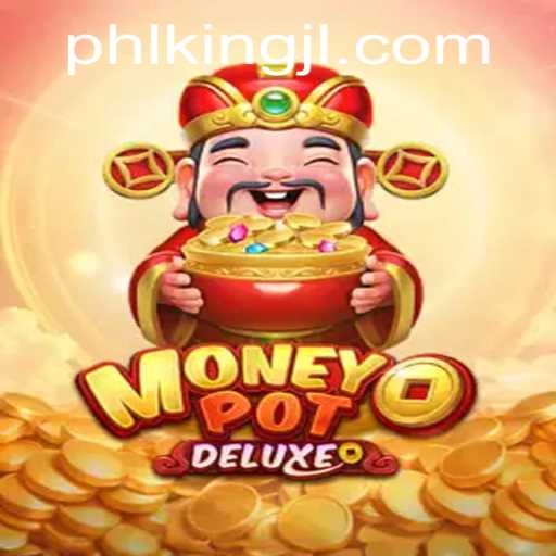 Unveiling the Thrills of MoneyPotDELUXE: A New Era in Gaming with KingJL